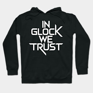 In Glock We Trust Hoodie